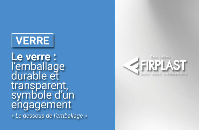 Le verre : l'emballage durable et transparent, symbole d'un engagement
